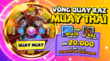 VÒNG QUAY RAZ THÁI 20K